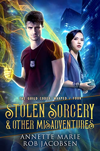 Stolen Sorcery & Other Misadventures (The Guild Codex: Warped Book 4)