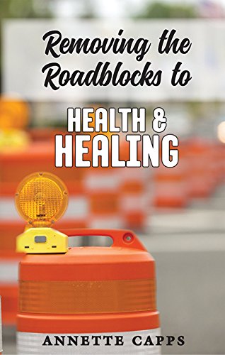 Removing Roadblocks to Health and Healing