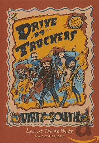 Drive By Truckers - Dirty South - Live at the 40 Watt