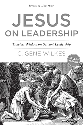 Jesus on Leadership: Timeless Wisdom on Servant Leadership