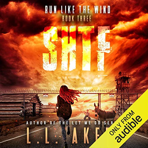 Run Like the Wind: A Post-Apocalyptic Thriller (The SHTF Series, Book 3)