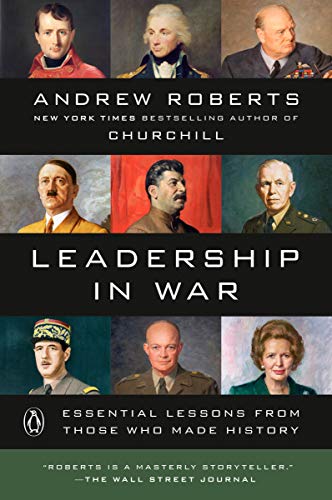 Leadership in War: Essential Lessons from Those Who Made History