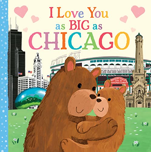 I Love You as Big as Chicago: A Sweet Love Board Book for Toddlers with Baby Animals, the Perfect Mother's Day, Father's Day, or Shower Gift!