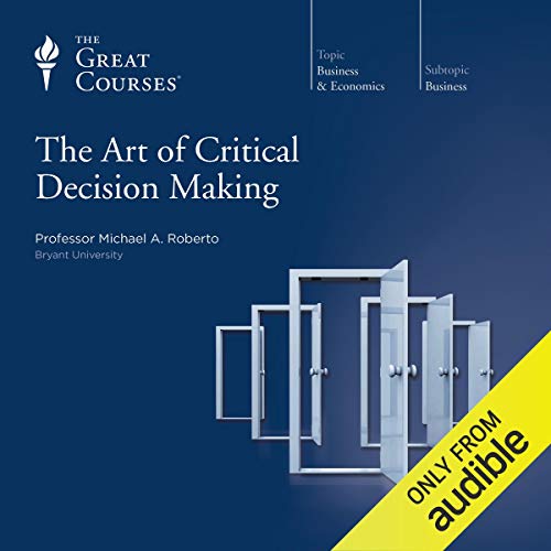 The Art of Critical Decision Making