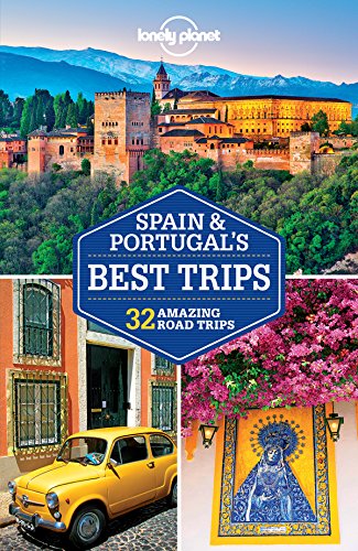 Lonely Planet Spain & Portugal's Best Trips (Road Trips Guide)