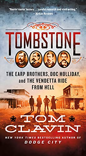 Tombstone: The Earp Brothers, Doc Holliday, and the Vendetta Ride from Hell (Frontier Lawmen)