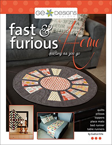 G.E. Designs Fast and Furious Home - Softcover Quilt As You Go Book