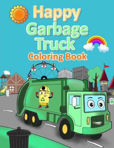 Happy Garbage Truck Coloring Book: For Kids Who Really Love Trucks!