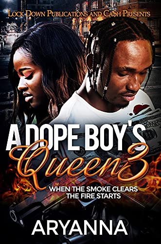 A Dope Boy's Queen 3: When The Smoke Clears, The Fire Starts