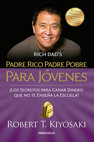 Padre rico padre pobre para jvenes / Rich Dad Poor Dad for Teens (Spanish Edition)