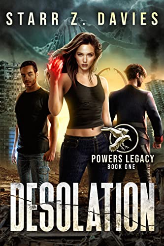 Desolation: A Post-Apocalyptic Dystopian Novel (Powers Legacy Book 1)