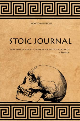 Daily Stoic Journal | Sometimes, even to live is an act of courage.: 6.0' x 9.0'' Inches | 100 Cream Color Pages