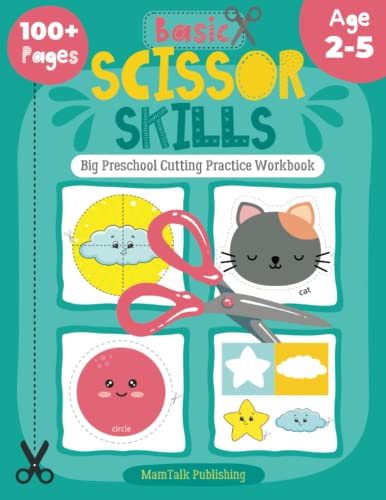 Basic Scissor Skills: Big Preschool Cutting Practice Workbook: A Fun Activity Book with Cute Animals, Shapes, and More for Toddlers, Kids Ages 2-4, 3-5 Years Old | Cut and Paste Designs