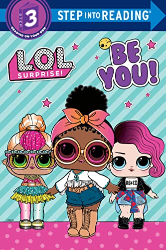 Be You! (L.O.L. Surprise!) (Step into Reading)