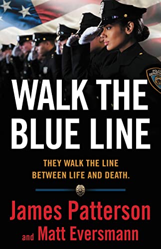 Walk the Blue Line: No right, no leftjust cops telling their true stories to James Patterson.
