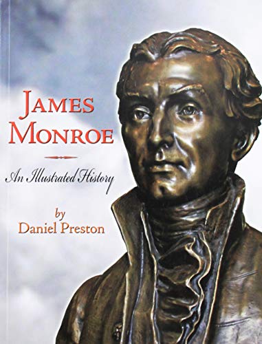 James Monroe: An Illustrated History