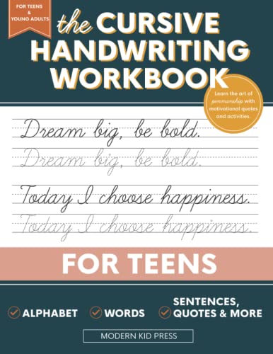 The Cursive Handwriting Workbook for Teens: Learn the Art of Penmanship in this Cursive Writing Practice book with Motivational Quotes and Activities for Young Adults and Teenagers