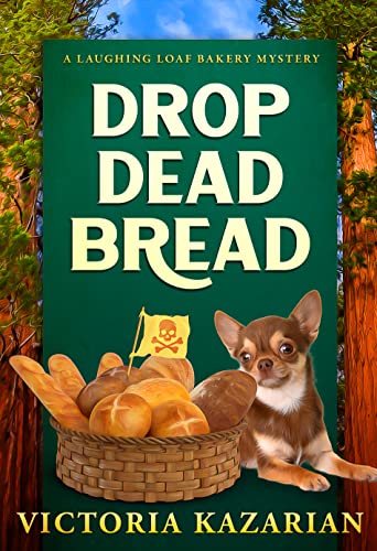 Drop Dead Bread: A Laughing Loaf Bakery Mystery (The Laughing Loaf Bakery Mysteries Book 1)