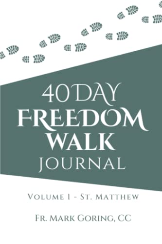 40 Days Freedom Walk Journal: Volume 1 - St. Matthew