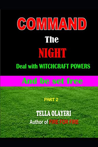 Command the NIGHT deal with WITCHCRAFT powers and be set free (Prayer In The Night)