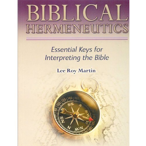 Biblical Hermeneutics: Essential keys for interpreting the Bible