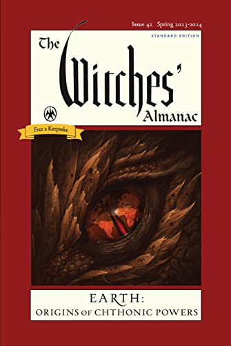 The Witches' Almanac 2023-2024 Standard Edition Issue 42: Earth: Origins of Chthonic Powers (The Witches Almanac, 42)