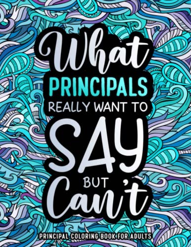 Principal Coloring Book for Adults: A Relatable & Funny Appreciation Gift for Principals & Assistant Principals Women & Men