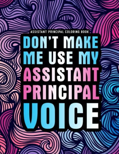 Assistant Principal Coloring Book: A Hilarious & Funny Assistant Principal Appreciation Gift for Women & Men