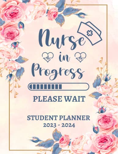 Nursing Student Planner 2023-2024 Nurse In Progress: Monthly and Weekly with Holidays | 12 Month Planning for Nursing Students | Large ... Organizer Calendar | Nursing Student Gifts