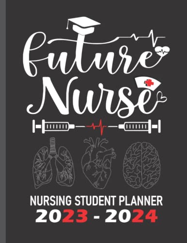 Future Nurse: Nursing Student Planner 2023-2024 , Two Years Monthly Planner for Nursing Students