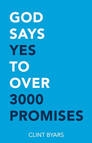 God Says YES to Over 3000 Promises: For no matter how many promises God has made, they are yes in Christ