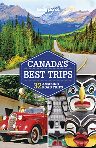 Lonely Planet Canada's Best Trips (Road Trips Guide)