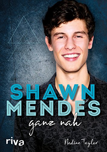 Shawn Mendes ganz nah: Alles ber den Superstar (German Edition)