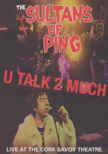 SULTANS OF PING - U TALK TOO MUCH