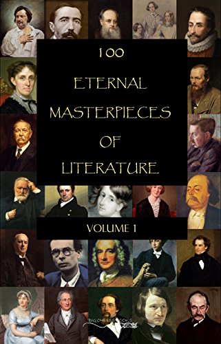 100 Eternal Masterpieces of Literature [volume 1] (100 Books You Must Read Before You Die)