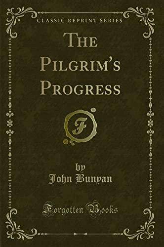The Pilgrim's Progress (Classic Reprint)