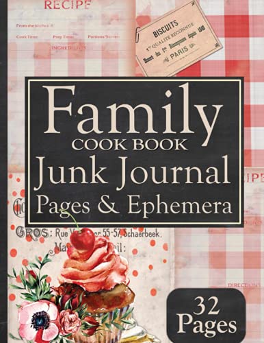 Family Cook Book Junk Journal Pages & Ephemera: Kit For Favorite Recipes Includes 32 Papers For Scrapbooking And Collage
