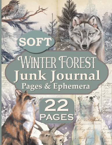 Soft Winter Forest Junk Journal Pages & Ephemera: Kit Includes 22 Animal Papers For Scrapbooking And Collage