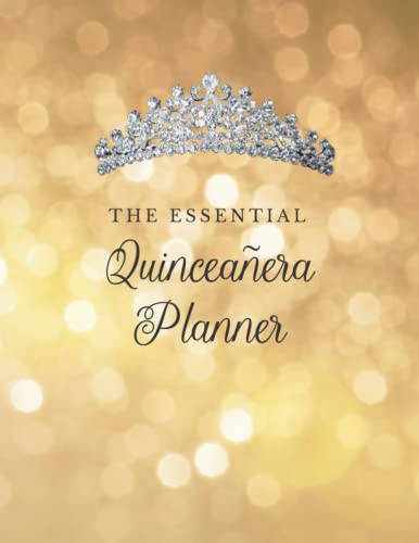 The Essential Quinceaera Planner: Quince Aos | 15 Year Old Birthday | El planificador esencial de quinceaera | Golden Sparkle Theme