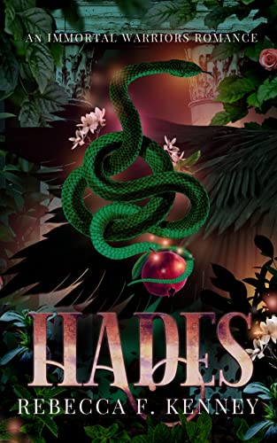 Hades: A Hades & Persephone Retelling (Standalone) (The IMMORTAL WARRIORS Book 5)