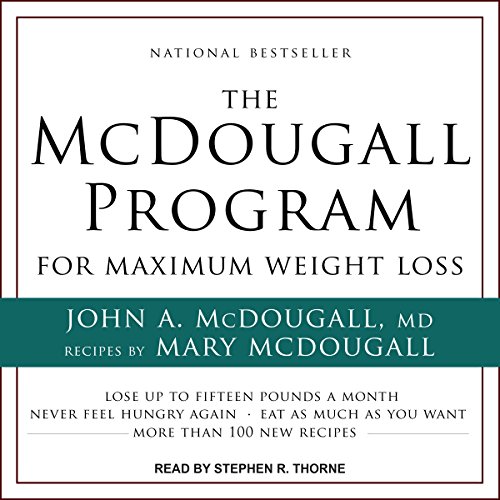 The McDougall Program for Maximum Weight Loss