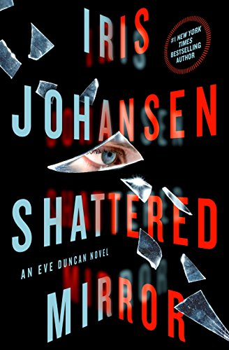 Shattered Mirror: An Eve Duncan Novel (Eve Duncan, 23)