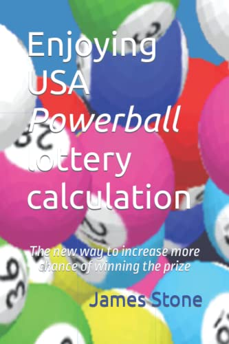 Enjoying USA Powerball lottery calculation: The new way to increase more chance of winning the prize