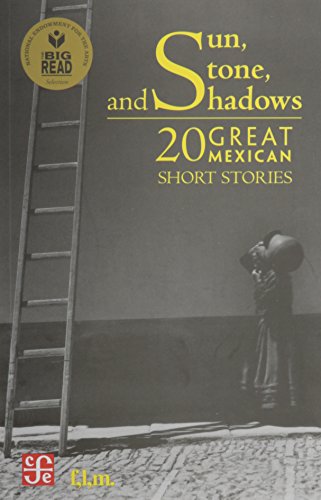 Sun, Stone and Shadows: 20 Great Mexican Short Stories