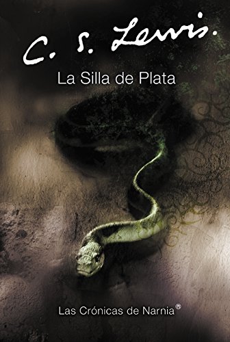 La silla de plata: The Silver Chair (Spanish edition) (Las cronicas de Narnia, 6)