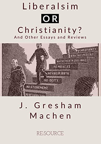 Liberalism OR Christianity? And Other Essays and Reviews