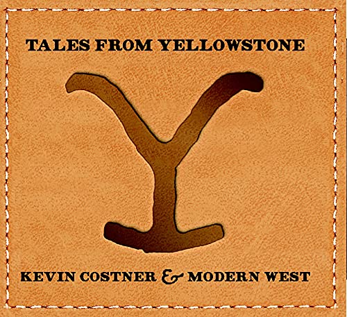 Kevin Costner & Modern West - Tales From Yellowstone