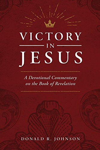 Victory in Jesus: A Devotional Commentary on the Book of Revelation