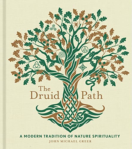 The Druid Path: A Modern Tradition of Nature Spirituality (The Modern-Day Witch)