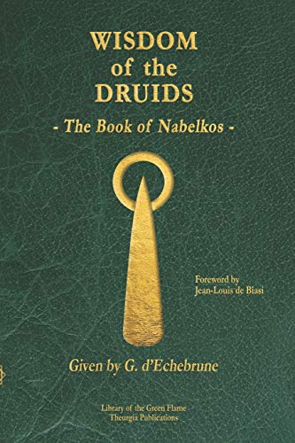 Wisdom of the Druids: The Book of Nabelkos (Library of the Green Flame)